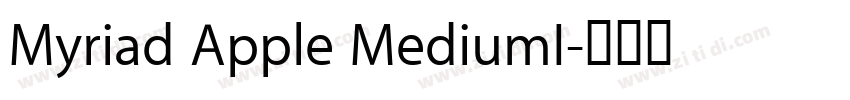 Myriad Apple MediumI字体转换 Myriad Apple MediumI字体转换